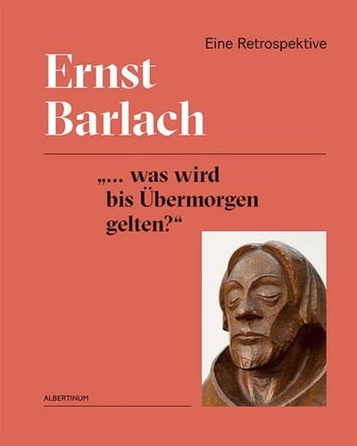 Ernst Barlach eine Retrospektive