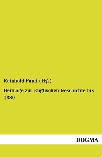 Beiträge zur Englischen Geschichte bis 1880