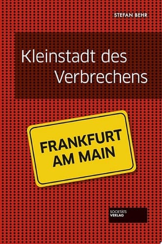 Kleinstadt des Verbrechens - Frankfurt
