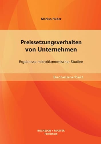 Preissetzungsverhalten von Unternehmen: Ergebnisse mikro?konomischer Studien