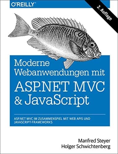 Moderne Webanwendungen mit ASP.NET MVC und JavaScript ASP.NET MVC im Zusammenspiel mit Web-APIs und JavaScript-Frameworks