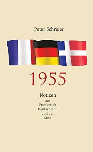 1955 Notizen aus Frankreich, Deutschland und der Saar