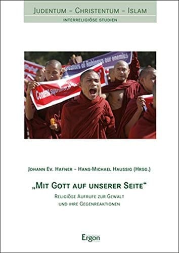 "Mit Gott auf unserer Seite" religiöse Aufrufe zur Gewalt und ihre Gegenreaktionen