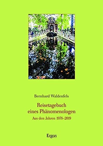 Reisetagebuch eines Phänomenologen aus den Jahren 1978-2019