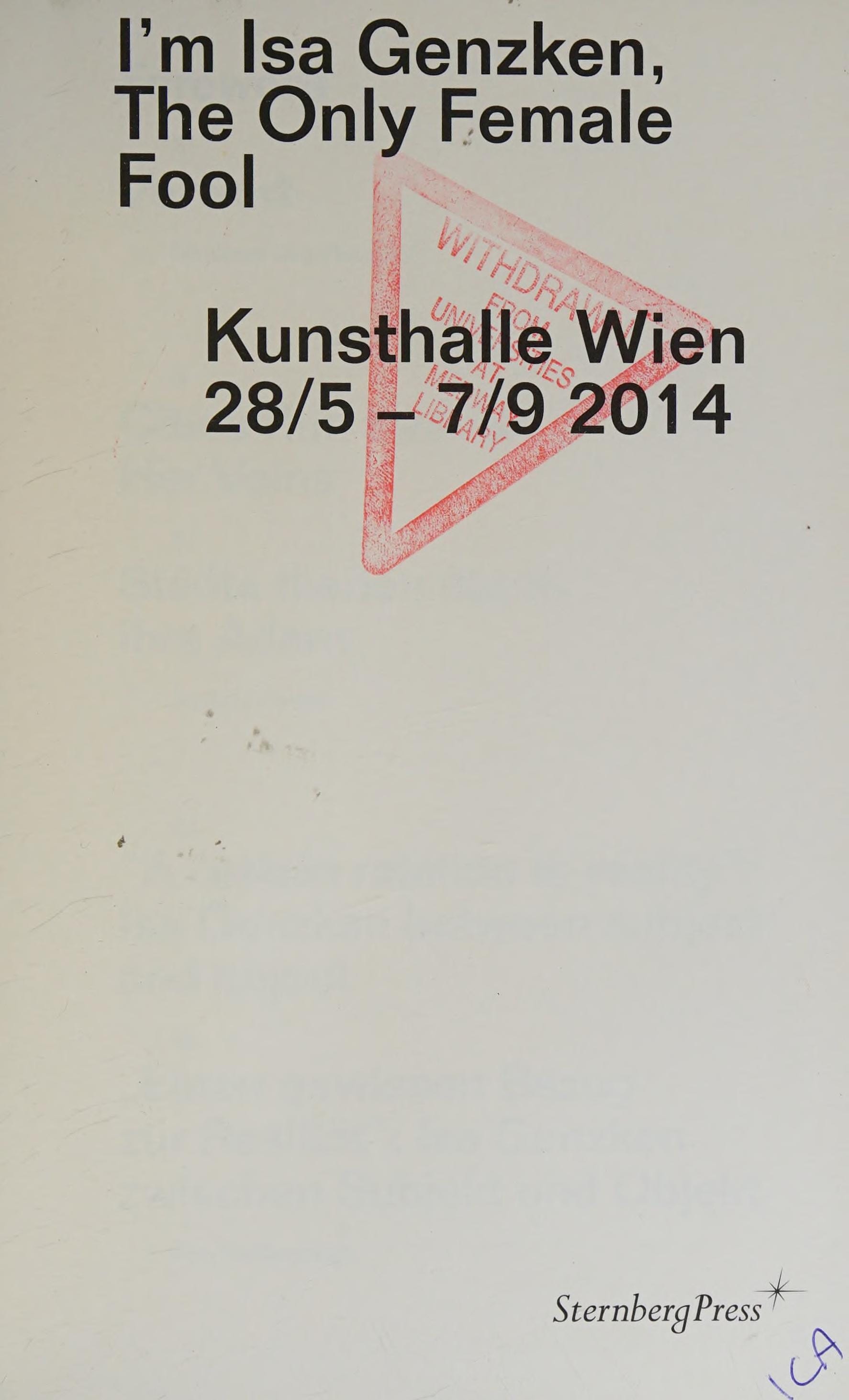 I'm Isa Genzken, the only female fool Kunsthalle Wien, 28/5-7/9 2014