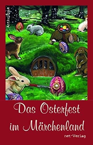 Das Osterfest im Märchenland Anthologie