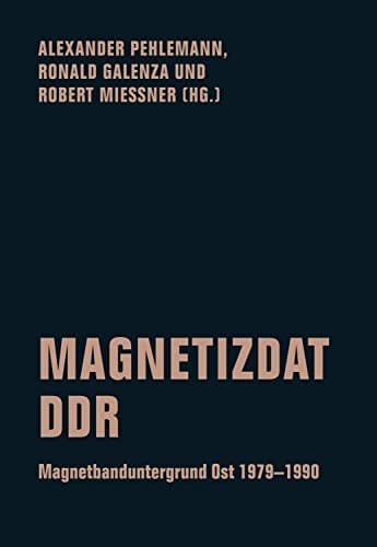 Magnetizdat DDR Magnetbanduntergrund Ost 1979-1990