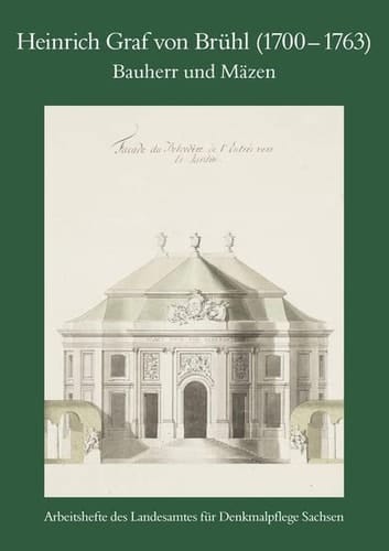 Heinrich Graf von Brühl (1700-1763) Bauherr und Mäzen