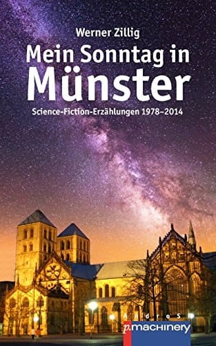 Mein Sonntag in Münster Science-Fiction-Erzählungen 1978-2014