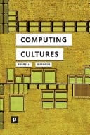 Computing Cultures - Knowledges and Practices (1940-1990)