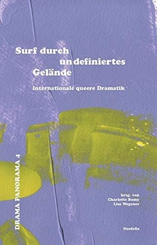 Surf durch undefiniertes Gelände internationale queere Dramatik