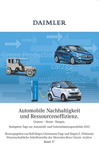 Automobile Nachhaltigkeit und Ressourceneffizienz gestern - heute - morgen