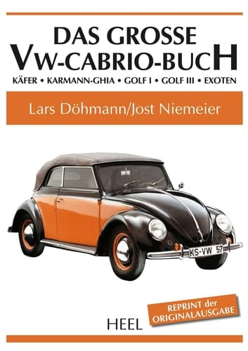 Das große VW-Cabrio-Buch Käfer, Karmann-Ghia, Golf I, Golf III, Exoten