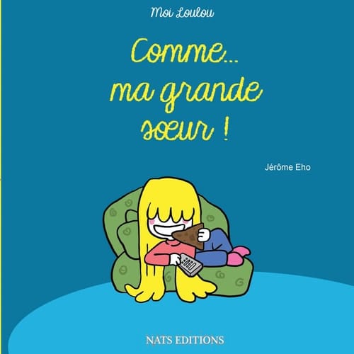 Moi Loulou - comme ... ma grande soeur!
