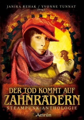 Der Tod kommt auf Zahnrädern Steampunk-Anthologie