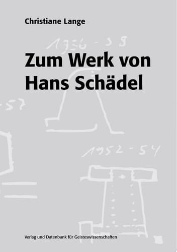 Zum Werk von Hans Schädel Ein Beitrag zum Kirchenbau der fünfziger Jahre in Deutschland