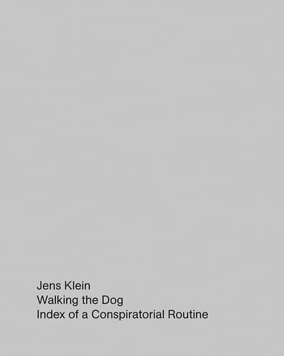 Jens Klein: Walking the Dog Index of a Conspiratorial Routine