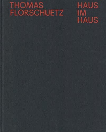 Thomas Florschuetz: Haus Im Haus