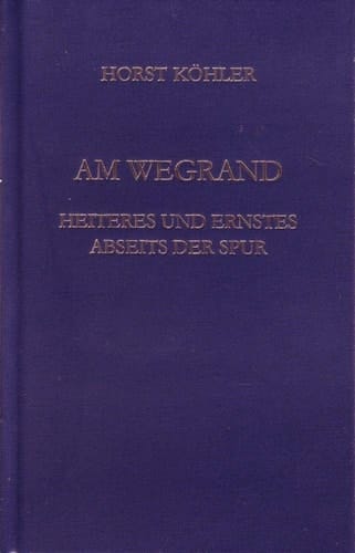 Am Wegrand Heiteres und Ernstes abseits der Spur