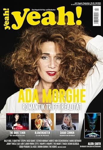 yeah! - Das Magazin für Pop- und Rockkultur Ausgabe #24 (Juli, August, September 2025) mit Ada Morghe, The Dark Tenor, Blumengarten, Sarah Connor, Billy Idol vielen anderen