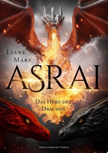 Asrai - Das Herz der Drachen Die epische Romantasy-Saga der Spiegel-Bestseller Autorin