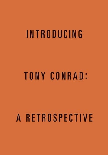 Introducing Tony Conrad A Retrospective