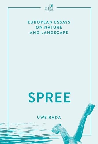 Spree European Essays on Nature and Landscape
