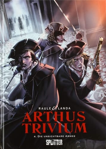 Arthus Trivium. Band 4 Die unsichtbare Armee