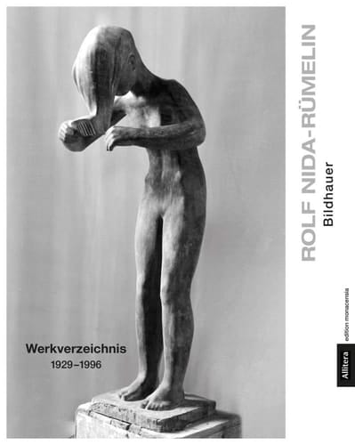 Rolf Nida-Rümelin Bildhauer : Werkverzeichnis 1929-1996