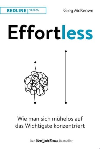 Effortless Wie man sich mühelos auf das Wichtigste konzentriert