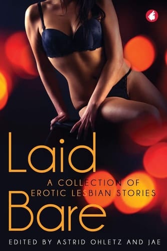 Laid Bare A Collection of Erotic Lesbian Stories