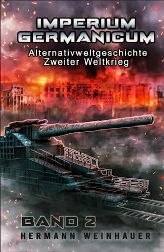 Imperium Germanicum – Alternativweltgeschichte Zweiter Weltkrieg Band 2: Blutmühle Rostow (Imperium Germanicum - Der alternative 2. Weltkrieg) (German Edition)