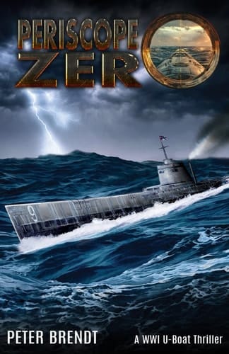 Periscope Zero A WWI U-Boat Thriller