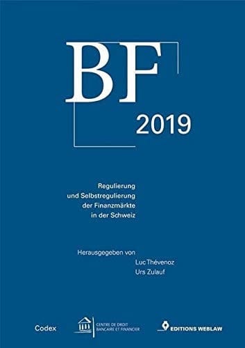 BF 2019 Regulierung und Selbstregulierung der Finanzmärkte in der Schweiz
