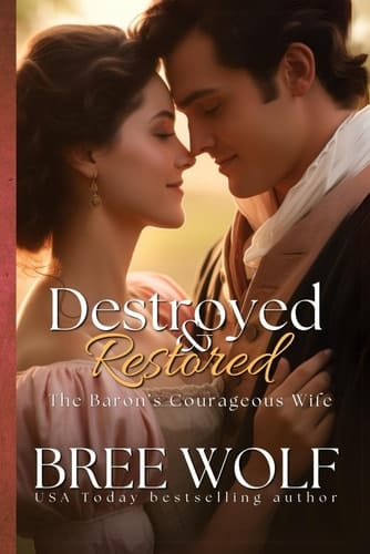 Destroyed & Restored The Baron's Courageous Wife