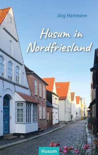 Husum in Nordfriesland Stadtführer, Heimat- und Lesebuch