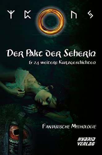 Der Pakt der Seherin & 24 weitere Kurzgeschichten fantastische Mythologie : Anthologie