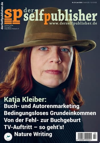 der selfpublisher 34, 2-2024, Heft 34, Juni 2024 Deutschlands 1. Selfpublishing-Magazin