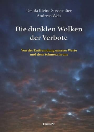 Die dunklen Wolken der Verbote von der Entfremdung unserer Werte und dem Schmerz in uns