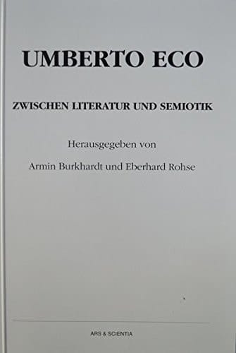 Umberto Eco: Zwischen Literatur und Semiotik (German Edition)
