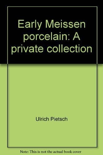 Early Meissen Porcelain A Private Collection