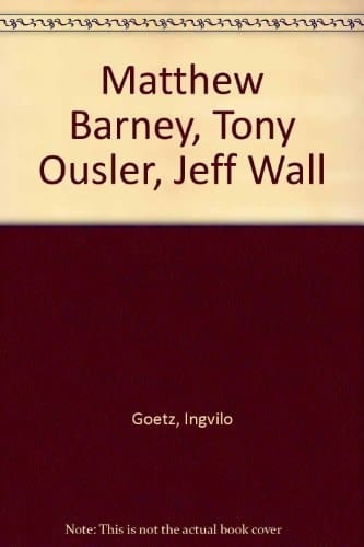 Matthew Barney, Tony Oursler, Jeff Wall
