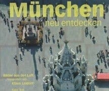 München neu entdecken Bilder aus der Luft