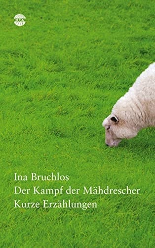 Der Kampf der Mähdrescher kurze Erzählungen