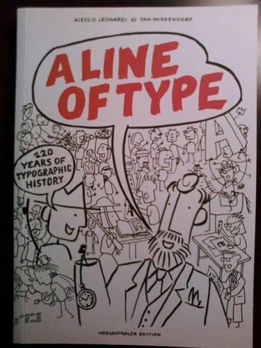 A Line of Type 120 Years of Typographic History