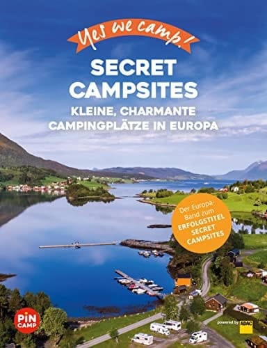 Yes we camp! Secret Campsites (Europa) Kleine, charmante Campingplätze in Europa