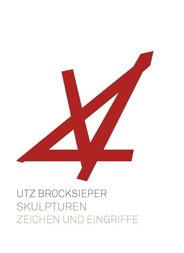 Utz Brocksieper Skulpturen Zeichen und Eingriffe
