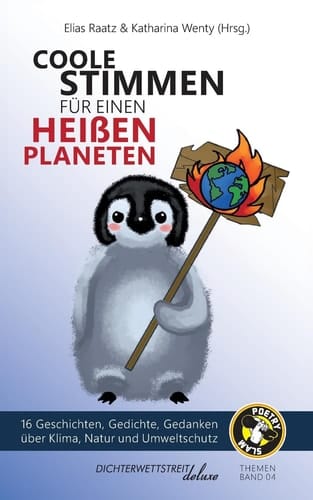 Coole Stimmen für einen heißen Planeten 18 Geschichten, Gedichte, Gedanken über Klima, Natur und Umweltschutz