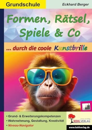 Formen, Rätsel, Spiele und Co. ... durch die coole Kunstbrille Grund- und Erweiterungskompetenzen, Wahrnehmung, Gestaltung und Kreativität, Niveau-Navigator