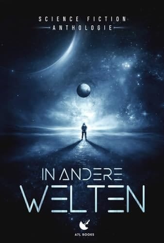 In andere Welten Science-Fiction-Anthologie